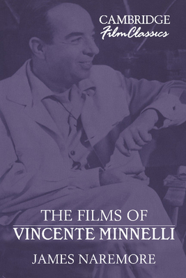 The Films of Vincente Minnelli 0521383668 Book Cover