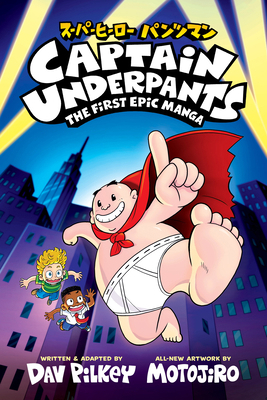 Captain Underpants: The First Epic Manga (from ... 1546151214 Book Cover