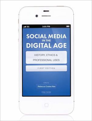 Social Media in the Digital Age: History, Ethic... 1516572394 Book Cover