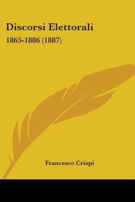 Discorsi Elettorali: 1865-1886 (1887) 1104049333 Book Cover