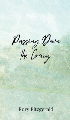 Passing Down the Crazy 3690853060 Book Cover