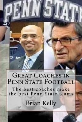 Great Coaches in Penn State Football: The best ... 099862828X Book Cover