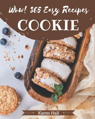 Wow! 365 Easy Cookie Recipes: From The Easy Coo... B08P4MDSS5 Book Cover