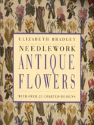 Needlework Antique Flowers: With Over 25 Charte... 0091868807 Book Cover