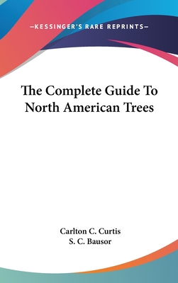 The Complete Guide To North American Trees 1104846772 Book Cover