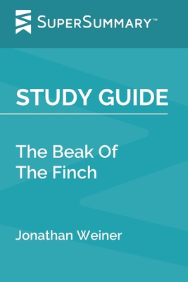 Study Guide: The Beak Of The Finch by Jonathan ... B084CRQHDV Book Cover