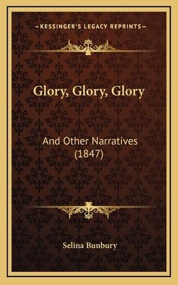 Glory, Glory, Glory: And Other Narratives (1847) 1169102867 Book Cover