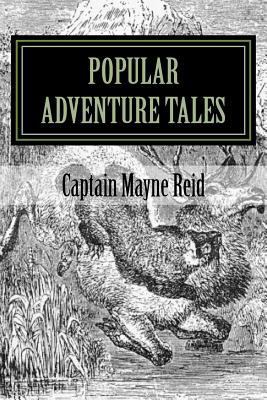 Popular Adventure Tales 1508725764 Book Cover