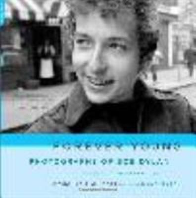 Forever Young: Photographs of Bob Dylan 0306815168 Book Cover