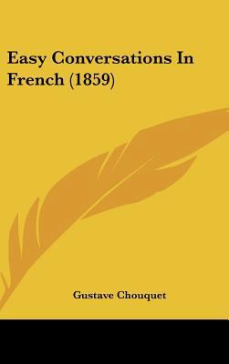 Easy Conversations in French (1859) 1436948606 Book Cover