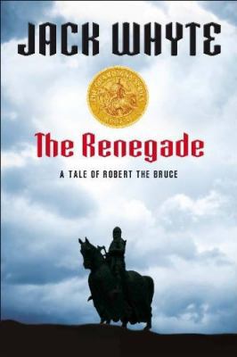 The Renegade: A Tale of Robert the Bruce 0143169114 Book Cover