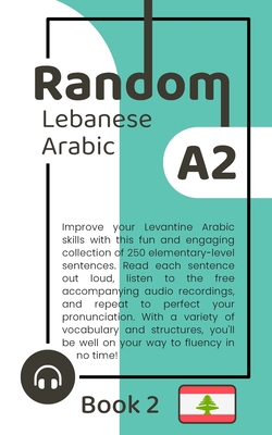 Random Lebanese Arabic A2 (Book 2) B0C9GF8TY3 Book Cover