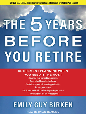 The Five Years Before You Retire: Retirement Pl... 151595594X Book Cover