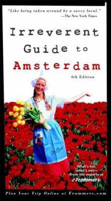 Frommer's Irreverent Guide to Amsterdam 0764565680 Book Cover