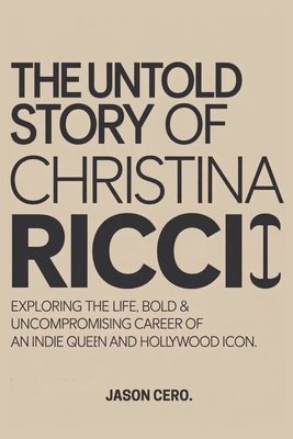 The Untold Story of Christina Ricci: Exploring ... B0F2Z6VRF4 Book Cover
