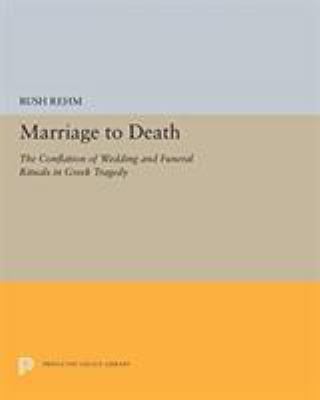 Marriage to Death: The Conflation of Wedding an... 0691606730 Book Cover