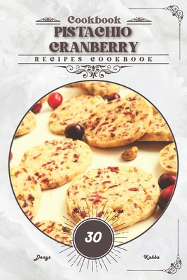 Pistachio Cranberry: Recipes cookbook            Book Cover