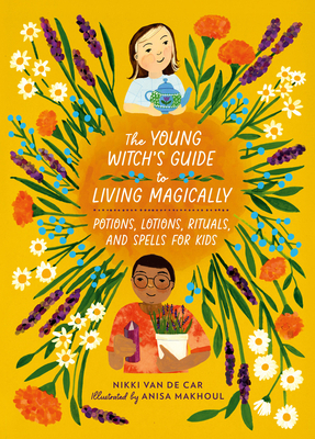 The Young Witch's Guide to Living Magically: Po... 0762484012 Book Cover