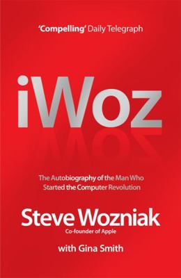 Iwoz: Computer Geek to Cult Icon - Getting to t... 0755314085 Book Cover