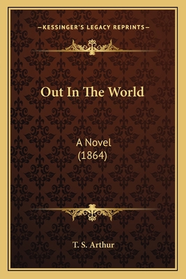 Out In The World: A Novel (1864) 1163946311 Book Cover