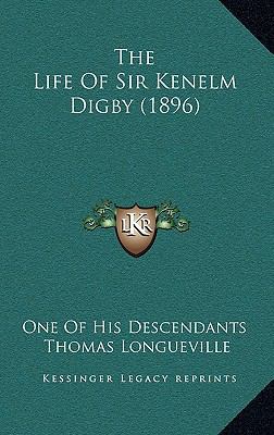 The Life Of Sir Kenelm Digby (1896) 116722793X Book Cover