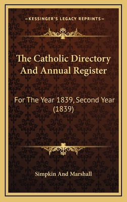 The Catholic Directory And Annual Register: For... 1165837889 Book Cover