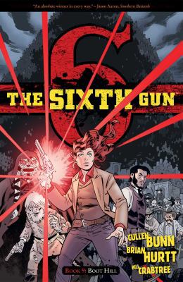 The Sixth Gun Vol. 9: Boot Hill 1620102994 Book Cover