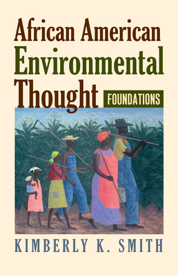 African American Environmental Thought: Foundat... 0700632662 Book Cover