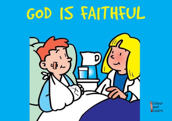 God Is Faithful: Colour and Learn 1857926382 Book Cover