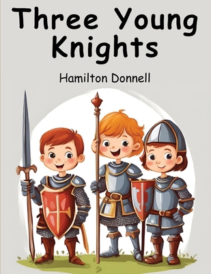 Three Young Knights 1836572484 Book Cover