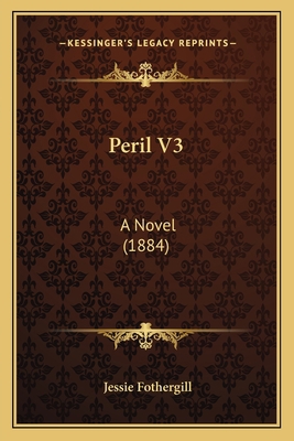 Peril V3: A Novel (1884) 1164920502 Book Cover
