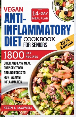 Vegan Anti-inflammatory Diet Cookbook For Senio... B0CW2LDQM7 Book Cover