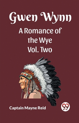 Gwen Wynn A Romance Of The Wye Vol. Two B0CWSDLHPS Book Cover
