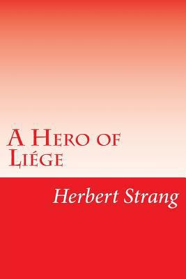 A Hero of Liége 1502388715 Book Cover