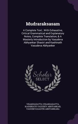 Mudraraksasam: A Complete Text; With Exhaustive... 1341139018 Book Cover