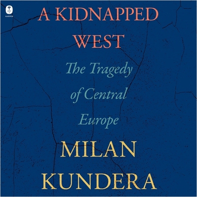 A Kidnapped West: The Tragedy of Central Europe B0BND4B8C2 Book Cover