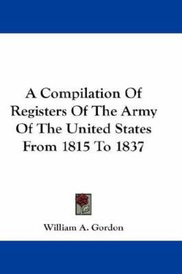 A Compilation Of Registers Of The Army Of The U... 1432663852 Book Cover