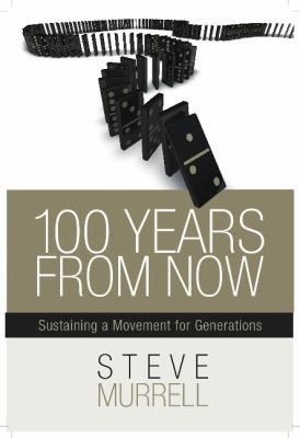 100 Years from Now: Sustaining a Movement for G... 1939447224 Book Cover