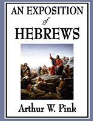 An Exposition of Hebrews 1604596813 Book Cover