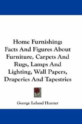 Home Furnishing: Facts And Figures About Furnit... 0548254222 Book Cover