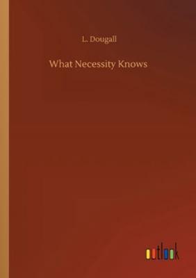 What Necessity Knows 3752309458 Book Cover