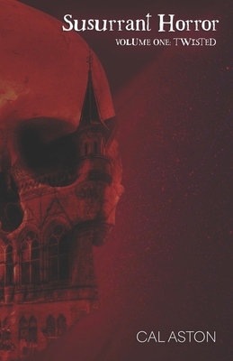 Susurrant Horror: Volume 1: Twisted B0GPBP31FW Book Cover