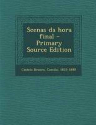 Scenas Da Hora Final - Primary Source Edition [Portuguese] 1295062852 Book Cover
