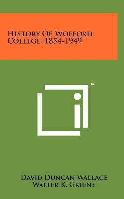 History of Wofford College, 1854-1949 1258076713 Book Cover