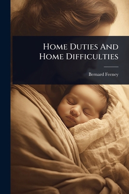 Home Duties And Home Difficulties 1024932230 Book Cover