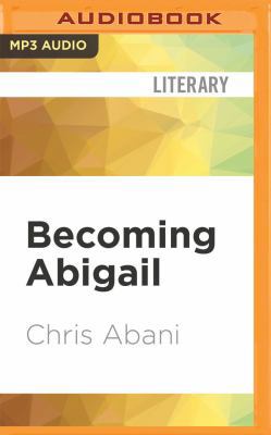 Becoming Abigail: A Novella 1536640859 Book Cover