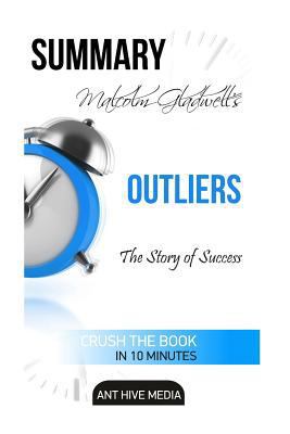 Paperback Malcolm Gladwell's Outliers: the Story of Success Summary Book