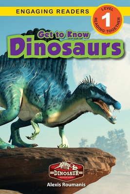 Get to Know Dinosaurs: Dinosaur Adventures (Eng... [Large Print] 1774764229 Book Cover