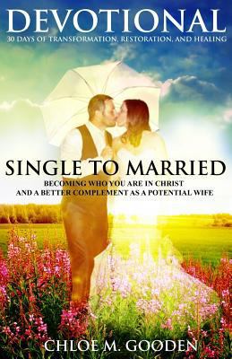 Single to Married Devotional: 30 Days of Tranfo... 1499633351 Book Cover