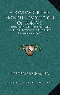 A Review of the French Revolution of 1848 V1: F... 1164775715 Book Cover